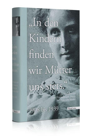 „In den Kindern finden wir Mütter uns stets“ – Band 1 von Klotzki-Progri,  Kathrin, Niederstein,  Luise, Niederstein,  Paul