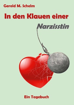 In den Klauen einer Narzisstin von Schelm,  Gerold M.