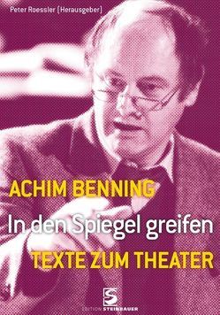 In den Spiegel greifen von Benning,  Achim, Roessler,  Peter