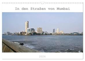 In den Straßen von Mumbai (Wandkalender 2024 DIN A3 quer), CALVENDO Monatskalender von Drafz,  Silvia