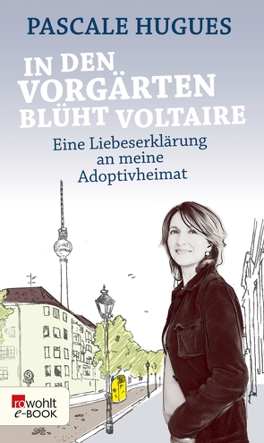 In den Vorgärten blüht Voltaire von Hugues,  Pascale, Mühling,  Jens, Thielicke,  Elisabeth