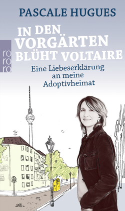 In den Vorgärten blüht Voltaire von Hugues,  Pascale, Mühling,  Jens, Thielicke,  Elisabeth