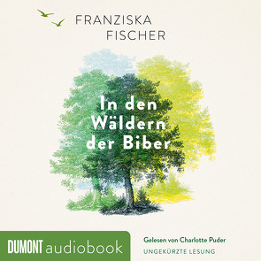 In den Wäldern der Biber von Fischer,  Franziska, Puder,  Charlotte