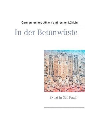 In der Betonwüste von Jennert-Löhlein,  Carmen, Löhlein,  Jochen