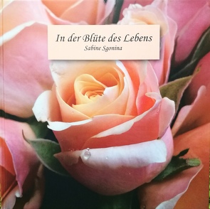 In der Blüte des Lebens von Sgonina,  Sabine