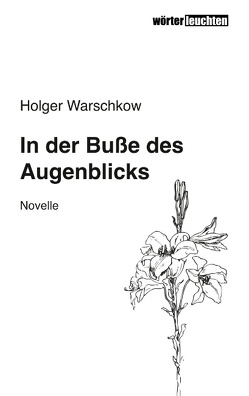 In der Buße des Augenblicks von Warschkow,  Holger