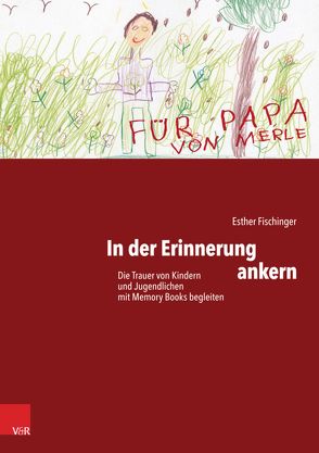 In der Erinnerung ankern von Fischinger,  Esther, Müller,  Monika