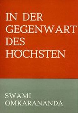 In der Gegenwart des Höchsten von Omkarananda,  Swami