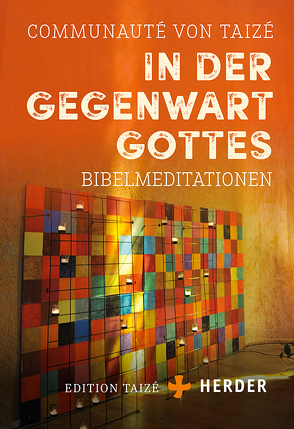 In der Gegenwart Gottes von Communauté von Taizé