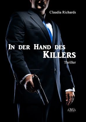 In der Hand des Killers von Richards,  Claudia