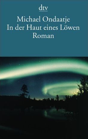 In der Haut eines Löwen von Ondaatje,  Michael, Torberg,  Peter