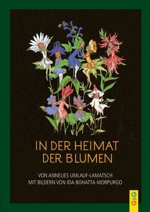 In der Heimat der Blumen von Bohatta-Morpurgo,  Ida, Umlauf-Lamatsch,  Annelies