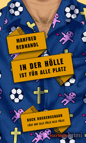 In der Hölle ist für alle Platz von Rebhandl,  Manfred