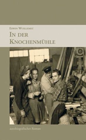 In der Knochenmühle von Wuillemet,  Erwin