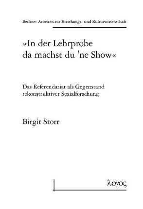 „In der Lehrprobe da machst du ’ne Show“ von Storr,  Birgit