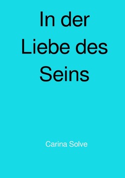 In der Liebe des Seins von Bittner,  Carina