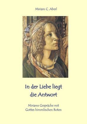 In der Liebe liegt die Antwort von Aberl,  Miriam C.