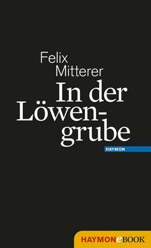 In der Löwengrube von Mitterer,  Felix