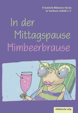 In der Mittagspause Himbeerbrause von Friedrich-Bödecker-Kreis in Sachsen-Anhalt e.V.