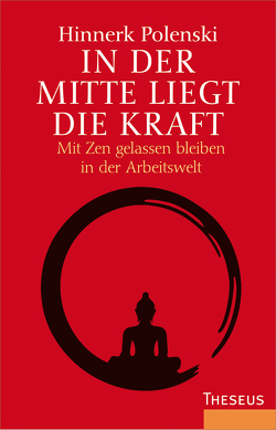 In der Mitte liegt die Kraft von Mukai,  Reiko, Polenski,  Hinnerk, Römling,  Ingo