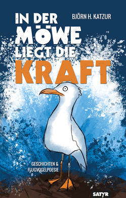 In der Möwe liegt die Kraft von Katzur,  Björn H.