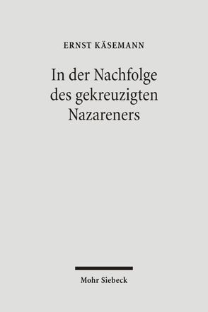 In der Nachfolge des gekreuzigten Nazareners von Käsemann,  Ernst, Kraus,  Wolfgang, Landau,  Rudolf