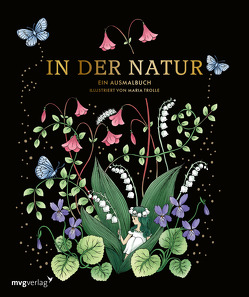 In der Natur – Ein Ausmalbuch von Trolle,  Maria