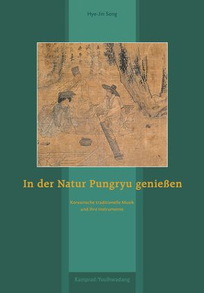 In der Natur Pungryu genießen von Song,  Hye-Jin, Yun,  Shin-Hyang