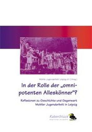 In der Rolle der „omnipotenten Alleskönner“? von Caton,  Scott, Hametner,  Ronald, Kaefer,  Jan, Klose,  Andreas, Schmäche,  Rita, Thorausch,  Frank, Wiewald,  Scarlett, Zschuckelt,  Katrin