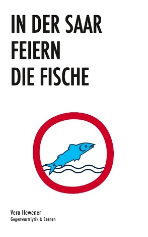 In der Saar feiern die Fische von Hewener,  Vera