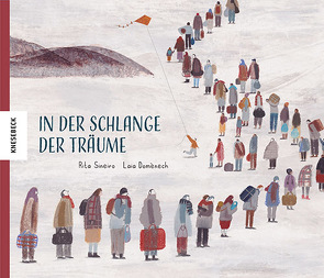 In der Schlange der Träume von Diestelmeier,  Katharina, Domènech,  Laia, Sineiro,  Rita