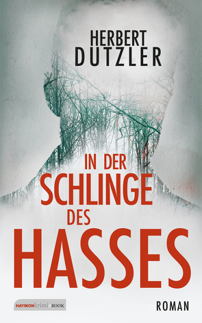 In der Schlinge des Hasses von Dutzler,  Herbert