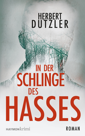 In der Schlinge des Hasses von Dutzler,  Herbert