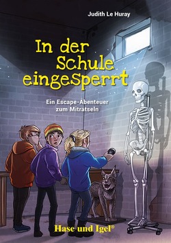 In der Schule eingesperrt von Grubing,  Timo, Le Huray,  Judith