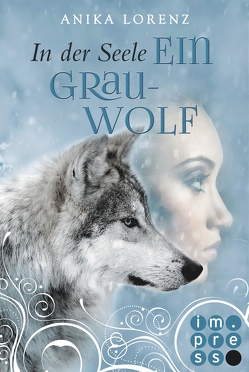 In der Seele ein Grauwolf (Heart against Soul 2) von Lorenz,  Anika