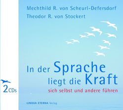 In der Sprache liegt die Kraft von Budschigk,  Marit, Cziommer,  Wolfgang, Grün,  Anselm, Scheurl-Defersdorf,  Mechthild R. von, Stockert,  Theodor R von, ter Haerst,  Marcus, von Hardenberg,  Cornelia