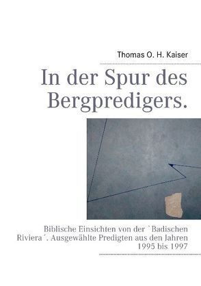 In der Spur des Bergpredigers. von Kaiser,  Thomas O. H.