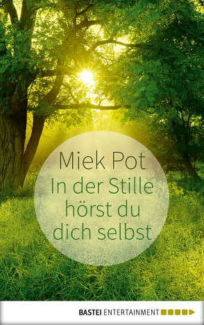 In der Stille hörst du dich selbst von Heitzer-Gores,  Waltraud, Pot,  Miek