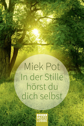 In der Stille hörst du dich selbst von Heitzer-Gores,  Waltraud, Pot,  Miek