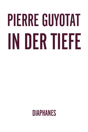 In der Tiefe von Guyotat,  Pierre, Jatho,  Heinz