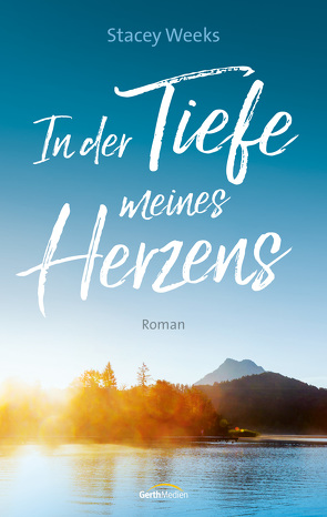 In der Tiefe meines Herzens (eBook) von Lutz,  Silvia, Weeks,  Stacey