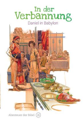 In der Verbannung – Daniel in Babylon von Caspari,  Anne, de Graaf,  Anne, Denzel,  Sieglinde, Naumann,  Susanne, Pérez Montero,  José