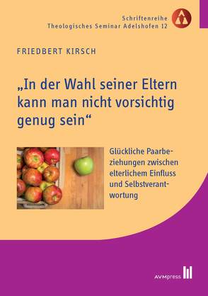 „In der Wahl seiner Eltern kann man nicht vorsichtig genug sein“ von Kirsch,  Friedbert