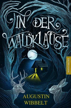 In der Waldklause – Märchen für kleine und große Kinder bis zu 80 Jahre und darüber von Wibbelt,  Augustin