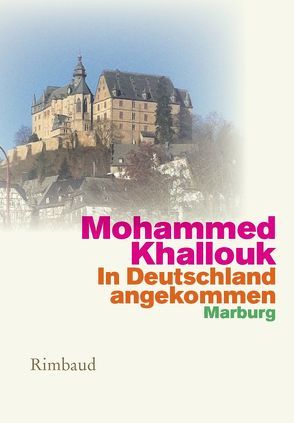 In Deutschland angekommen von Hofmann,  Murad Wilfried, Khallouk,  Mohammed, Kiefer,  Reinhard, Kostka,  Jürgen