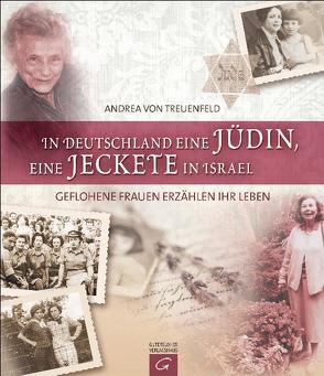 In Deutschland eine Jüdin, eine Jeckete in Israel von von Treuenfeld,  Andrea