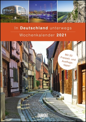 In Deutschland unterwegs Wochenkalender 2021 – Wandkalender – Format 21,0 x 29,7 cm