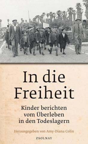 In die Freiheit von Bartfeld-Feller,  Margit, Colin,  Amy-Diana, Levin,  Ruth