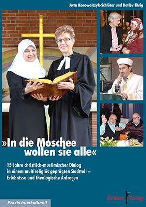 In die Moschee wollen sie alle von Ehrig,  Detlev, Konowalczyk-Schlüter,  Jutta