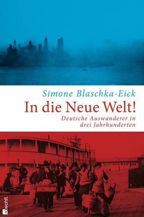 In die Neue Welt! von Blaschka-Eick,  Simone